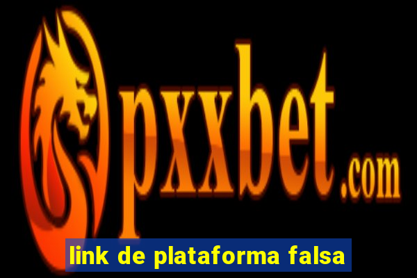 link de plataforma falsa